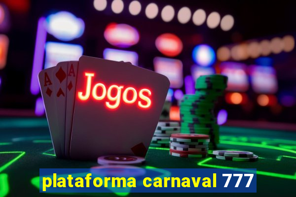 plataforma carnaval 777